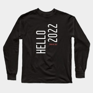 hello 2022 goodbye 2021 Long Sleeve T-Shirt